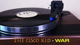 The Cisco Kid - War (German Pressing) [ Dr. Feickert Volare • Phasemation PP-200 • ModWright PH9.0 ]