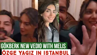 Gökberk demirci New Vedio With Melis !Özge yagiz in Istanbul