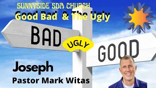 "The Good, the Bad, the Ugly: Joseph", Pastor Mark Witas