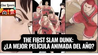 The First Slam Dunk: ¿es la mejor pelicula animada del año?