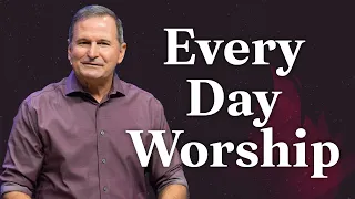 Worshiping God Every Day | Part 4 - The Heart of Worship | Romans 12:1