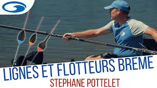 Le Montage des Lignes et Choix des Flotteurs pour la Pêche de la Brème -Stéphane Pottelet