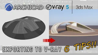 Archicad to 3DS Max (V-Ray 5) 6 Best TIPS