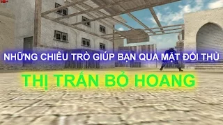 CFVN-Những chiêu trò giúp bạn qua mặt đối thủ( THỊ TRẤN BỎ HOANG)