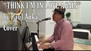 “THINK I’M IN LOVE AGAIN” by Paul Anka... cover by Arnold Briones (Hit  Songs)