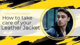 How To Take Care of Your Leather Jacket - The Ultimate Guide