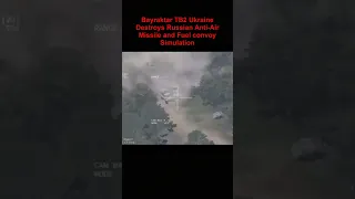 Bayraktar TB2 Ukraine Destroys Russian Anti Air Missile and Fuel convoy Simulation