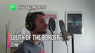 South of the Border (Acoustic) - Camila Cabello & Ed Sheeran | Male Cover by ZERØ | with LYRICS