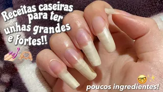 RECEITAS CASEIRAS PARA TER UNHAS GRANDES E FORTES!!💅🏻🫶🏼