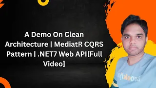 A Demo On Clean Architecture | MediatR CQRS Pattern | .NET7 Web API[Full Video]