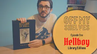 Off My Shelves - Episode One: Hellboy Library Editions