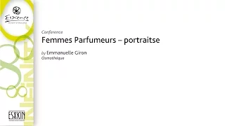Esxence 2016 - Conference - Femmes Parfumeurs: portraitse - by Emmanuelle Giron