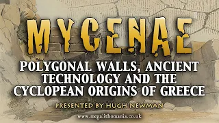 Mycenae | Polygonal Walls, Ancient Technology & the Cyclopean Origins of Greece | Megalithomania