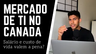 Mercado de TI no Canadá - Remuneração e condições de vida, valem a pena?