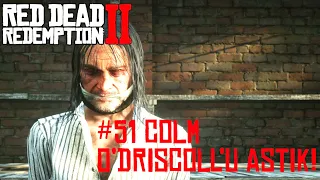 Red Dead Redemption 2 4K Türkçe | Bölüm 51 | Colm  O’driscoll’u Astık!