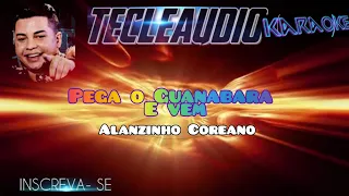 Pega o Guanabara e Vem /Alanzinho Coreano (version Karaokê)🎹