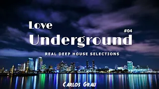 Deep House Mix 2023 | Love Underground #04 | Carlos Grau