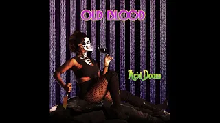 OLD BLOOD - Acid Doom (Full Album 2020)