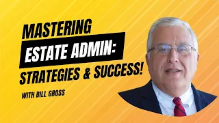 Mastering Estate Admin: Strategies & Success