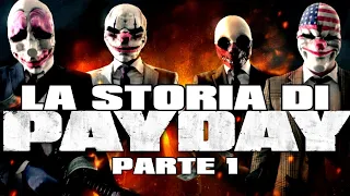 LA STORIA DI PAYDAY - Parte 1 [PAYDAY LORE ITA]