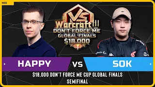 WC3 - [UD] Happy vs Sok [HU] - Semifinal - $18,000 Don't Force Me Cup Global Finals