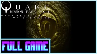 Quake Dissolution of Eternity *Full game* Gameplay playthrough (no commentary)