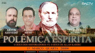 O Jesus dos historiadores vs o Jesus de Allan Kardec - 44° Polêmica Espirita convidado Fabiano Nunes