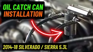 How To Install an Oil Catch Can on 2014-18 Silverado / Sierra 5.3 L