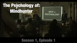 The Psychology of: Mindhunter (Season 1, Episode 1)