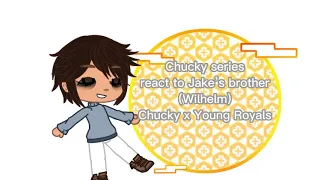 Chucky series react to Jake’s brother (Wilhelm) (Chucky x Young Royals) 1/1