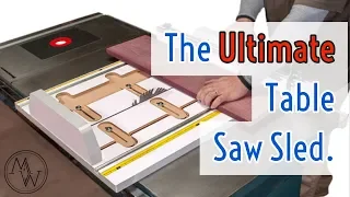 The Ultimate Table Saw Sled