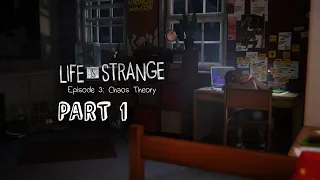 Life Is Strange Episode 3: Chaos Theory - Gameplay Walkthrough Part 1 (No Commentary)