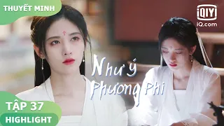 【Thuyết Minh】Cúc Tịnh Y viết thư từ biệt | Như Ý Phương Phi Tập 37 | iQiyi Vietnam