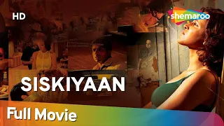 Siskyaan (HD) | Neha Dhupia | Sonu Sood | Sachin Khedekar | Bollywood Movie