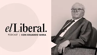 EL PODCAST DE EL LIBERAL | Eduardo Serra: «Zapatero presume de demócrata. Pero no lo es ni lo será»