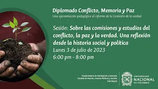 Sesión 9. Sobre las comisiones y estudios del conflicto, la paz y la verdad (3 julio 2023)
