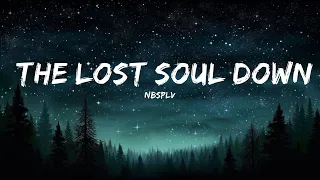 [1 Hour] NBSPLV - The Lost Soul Down (Lyrics) | Top Songs with Lyrics 2023