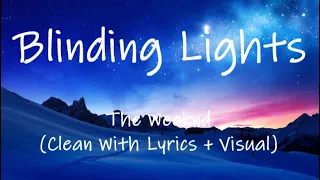 The Weeknd - Blinding Lights (Clean With Lyrics + Visual)