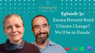 Climate Change? We'll be in Floods - Ep31: Emma Howard Boyd