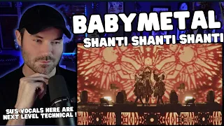 Metal Vocalist First Time Reaction - BABYMETAL - Shanti Shanti Shanti