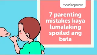 7 parenting mistakes kaya lumalaking spoiled ang bata | theAsianparent Philippines