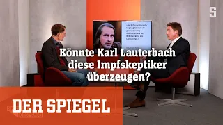 Könnte Karl Lauterbach diese Impfskeptiker überzeugen? | DER SPIEGEL