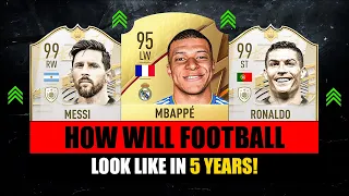 THIS IS HOW FOOTBALL WILL LOOK LIKE IN 5 YEARS! 😱🔥 ft. Messi, Ronaldo, Mbappe… etc