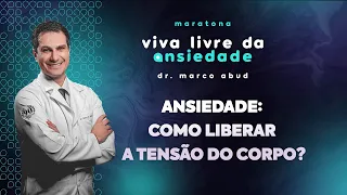 ANSIEDADE: como liberar a tensão do corpo?