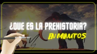 LA PREHISTORIA en minutos