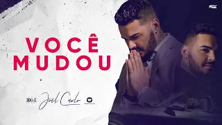 Joel Carlo - Você Mudou  (Clipe Oficial)