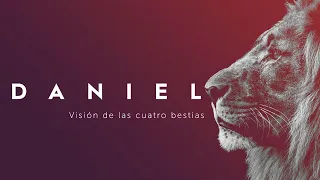 Daniel 7:1-7 - Visión de las cuatro bestias