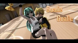 【MMD】Goalie Goalie【Len x Miku】