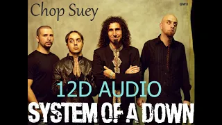 System Of A Down - Chop Suey 🔊12D AUDIO🔊 Use Headphones