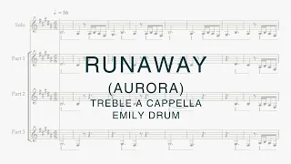 Runaway (AURORA) - Arranged by Emily Drum for treble a cappella